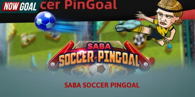 Saba Soccer Pingoal là một hình thức giải trí trực tuyến mới lạ Saba Soccer Pingoal là một hình thức giải trí trực tuyến mới lạ
